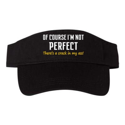 Of Course I Am Not Perfect There's A Crack in My Ass Valucap Bio-Washed Visor