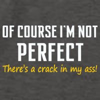 Of Course I Am Not Perfect There's A Crack in My Ass Vector Backpack