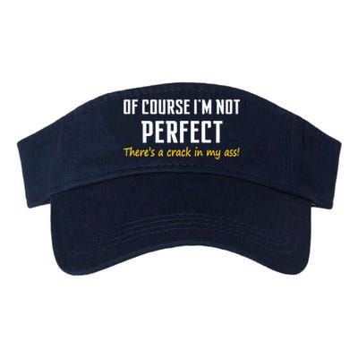 Of Course I Am Not Perfect There's A Crack in My Ass Valucap Bio-Washed Visor