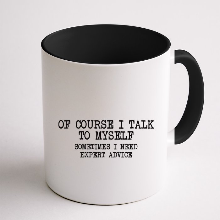 Of Course I Talk To My Self Mug