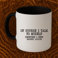 Of Course I Talk To My Self Mug