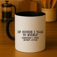 Of Course I Talk To My Self Mug