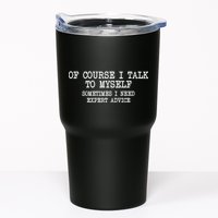 Of Course I Talk To My Self Tumbler
