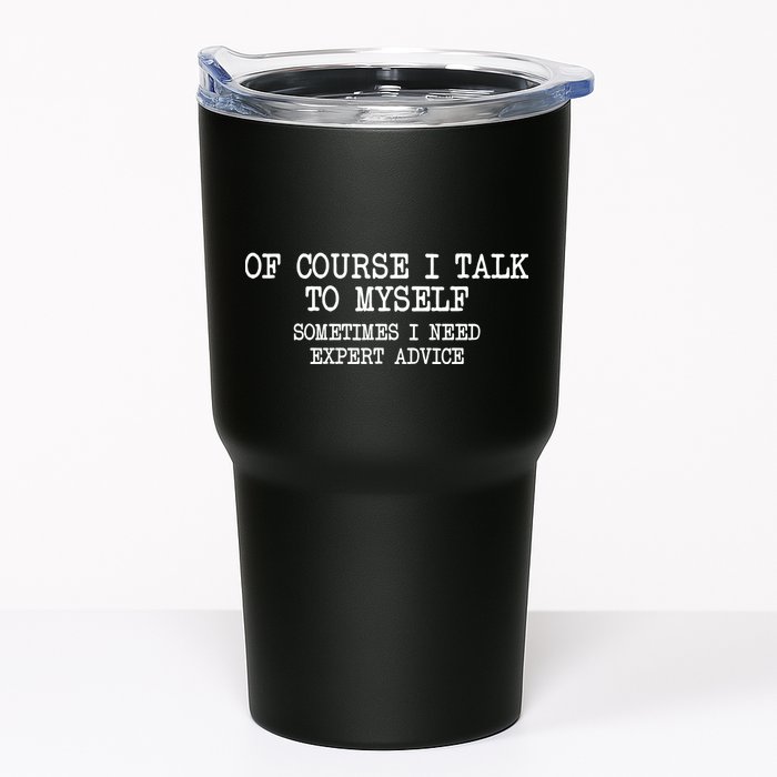Of Course I Talk To My Self Tumbler