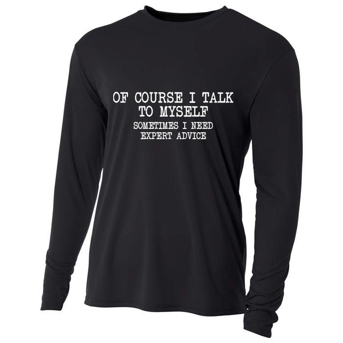 Of Course I Talk To My Self Cooling Performance Long Sleeve Crew
