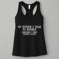 Of Course I Talk To My Self Womens Tank Top