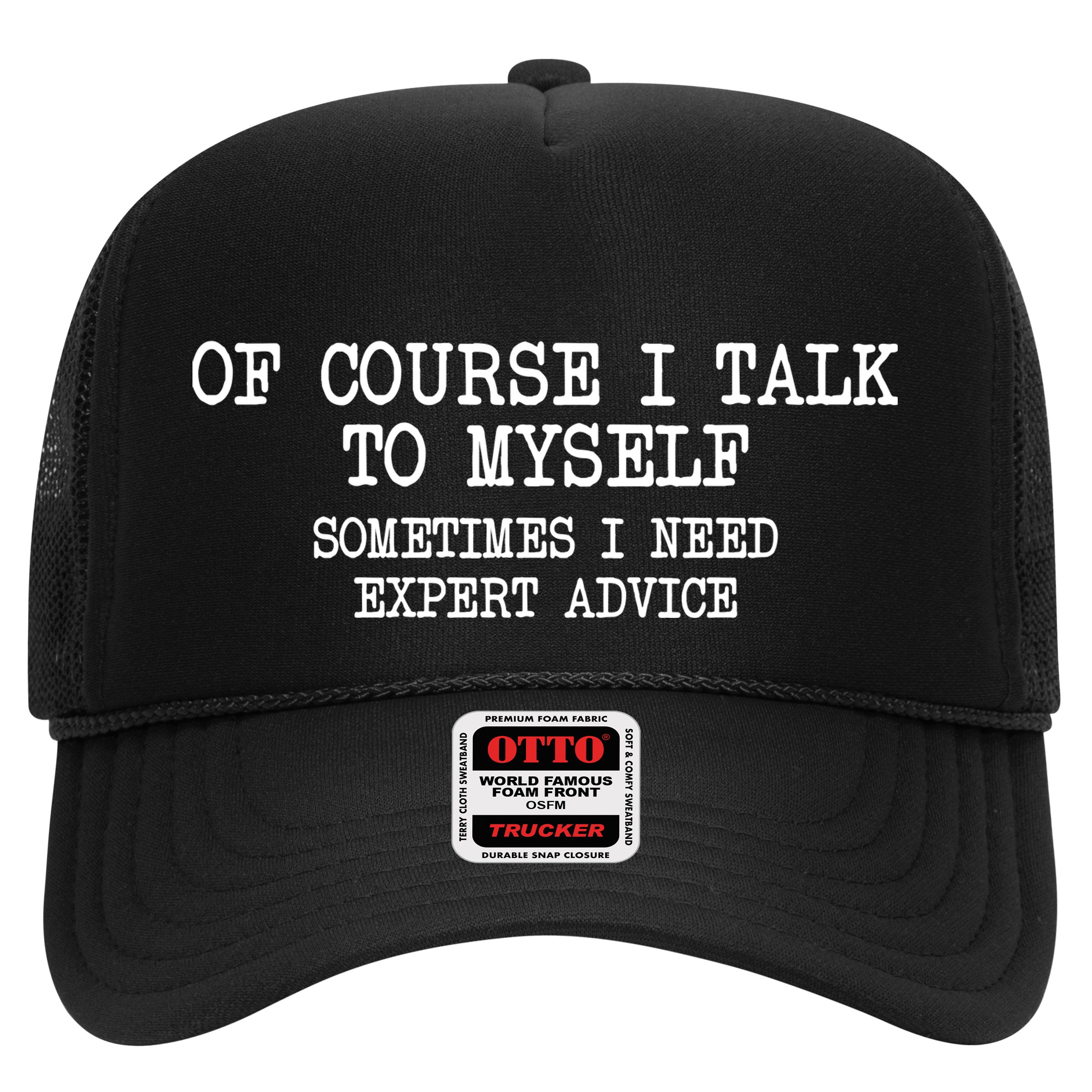 Of Course I Talk To My Self Trucker Hat