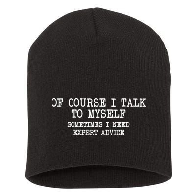 Of Course I Talk To My Self Short Acrylic Beanie