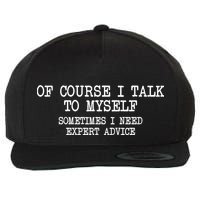 Of Course I Talk To My Self Wool Snapback Cap