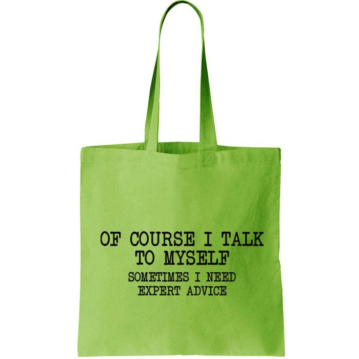 Of Course I Talk To My Self Bag