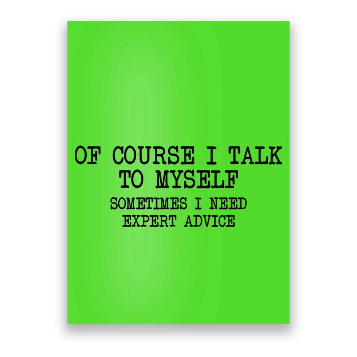 Of Course I Talk To My Self Poster