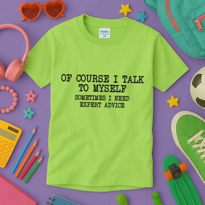Of Course I Talk To My Self Kids T-Shirt