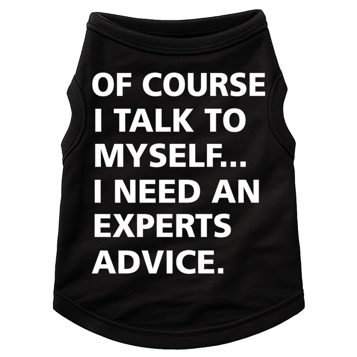 Of Course I Talk To Myself… I need an Experts Advice Doggie Tank