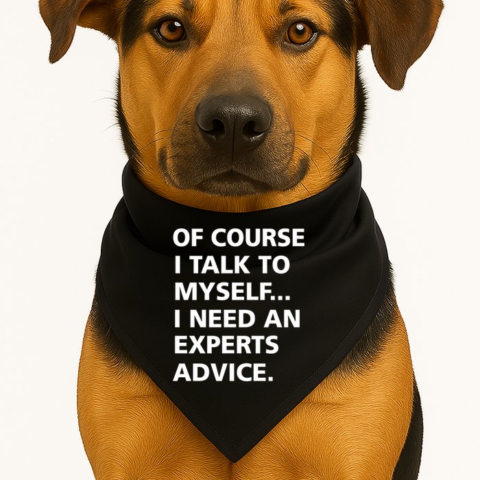 Of Course I Talk To Myself… I need an Experts Advice USA-Made Doggie Bandana