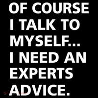 Of Course I Talk To Myself… I need an Experts Advice High Crown Mesh Back Trucker Hat