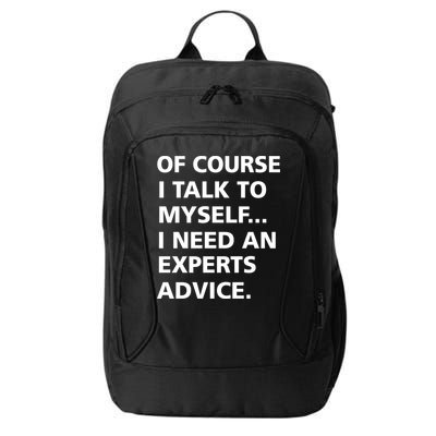 Of Course I Talk To Myself… I need an Experts Advice City Backpack