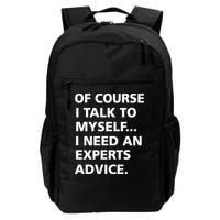 Of Course I Talk To Myself… I need an Experts Advice Backpack