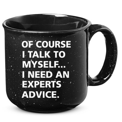 Of Course I Talk To Myself… I need an Experts Advice 15oz Campfire Ceramic Mug