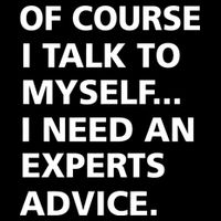 Of Course I Talk To Myself… I need an Experts Advice Drawstring Bag