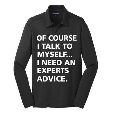 Of Course I Talk To Myself… I need an Experts Advice Silk Touch Performance Long Sleeve Polo