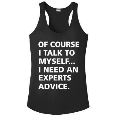 Of Course I Talk To Myself… I need an Experts Advice Ladies PosiCharge Competitor Racerback Tank