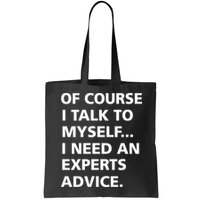 Of Course I Talk To Myself… I need an Experts Advice Bag