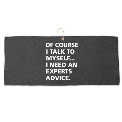 Of Course I Talk To Myself… I need an Experts Advice Large Microfiber Waffle Golf Towel