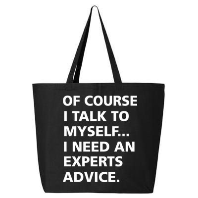 Of Course I Talk To Myself… I need an Experts Advice 25L Jumbo Tote