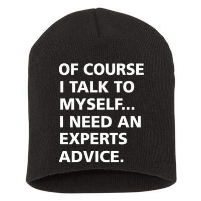 Of Course I Talk To Myself… I need an Experts Advice Short Acrylic Beanie
