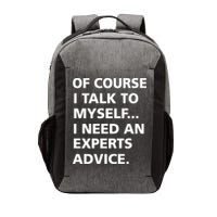 Of Course I Talk To Myself… I need an Experts Advice Vector Backpack