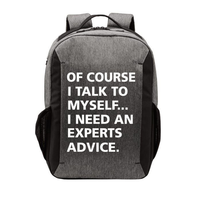 Of Course I Talk To Myself… I need an Experts Advice Vector Backpack