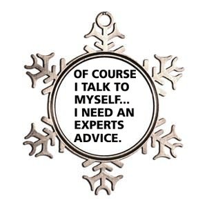 Of Course I Talk To Myself… I need an Experts Advice Metallic Star Ornament