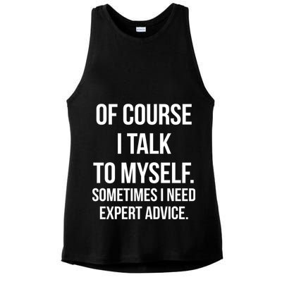 Of Course I Talk To Myself Sarcastic Ladies PosiCharge Tri-Blend Wicking Tank