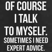 Of Course I Talk To Myself Sarcastic Cool Comfort Performance Bucket Hat