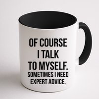 Of Course I Talk To Myself Sarcastic Mug