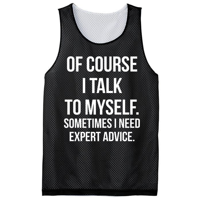 Of Course I Talk To Myself Sarcastic Mesh Reversible Basketball Jersey Tank