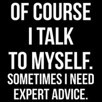 Of Course I Talk To Myself Sarcastic Mousepad