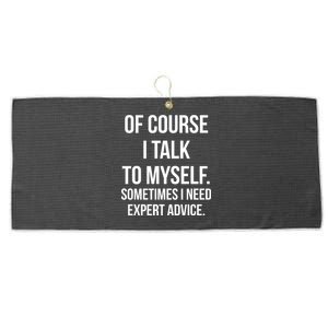 Of Course I Talk To Myself Sarcastic Large Microfiber Waffle Golf Towel