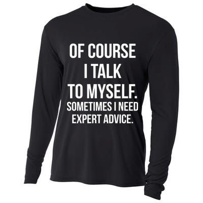 Of Course I Talk To Myself Sarcastic Cooling Performance Long Sleeve Crew