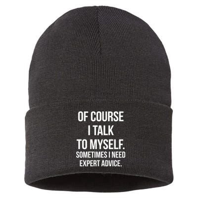 Of Course I Talk To Myself Sarcastic Sustainable Knit Beanie