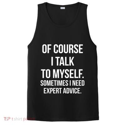 Of Course I Talk To Myself Sarcastic PosiCharge Competitor Tank