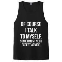 Of Course I Talk To Myself Sarcastic PosiCharge Competitor Tank