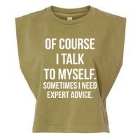Of Course I Talk To Myself Sarcastic Garment-Dyed Women's Muscle Tee