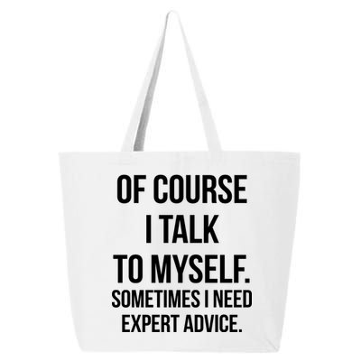 Of Course I Talk To Myself Sarcastic 25L Jumbo Tote