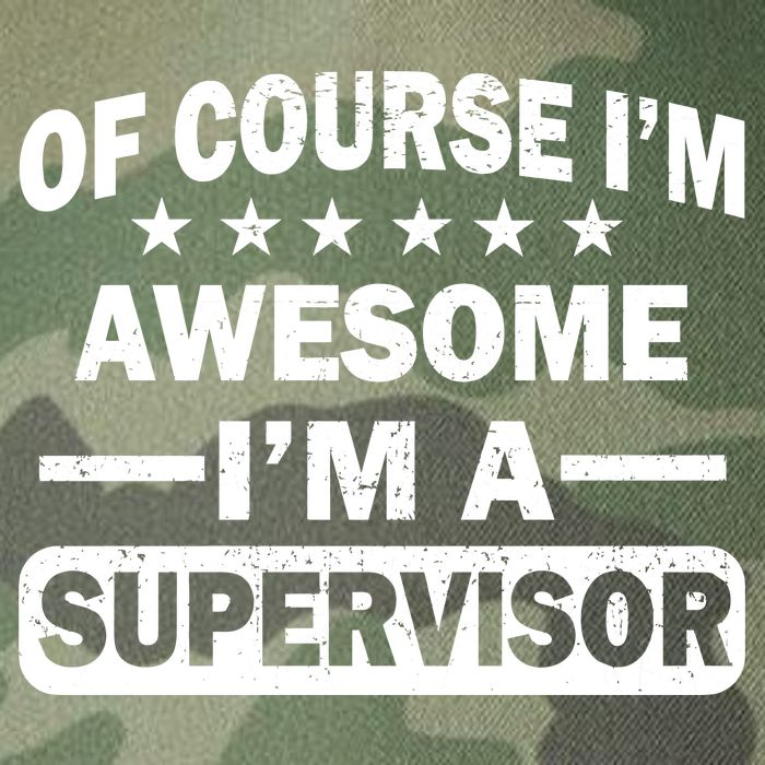 Of Course I'm Awesome I'm A Supervisor Legacy Tie Dye Trucker Hat