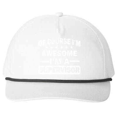 Of Course I'm Awesome I'm A Supervisor Snapback Five-Panel Rope Hat