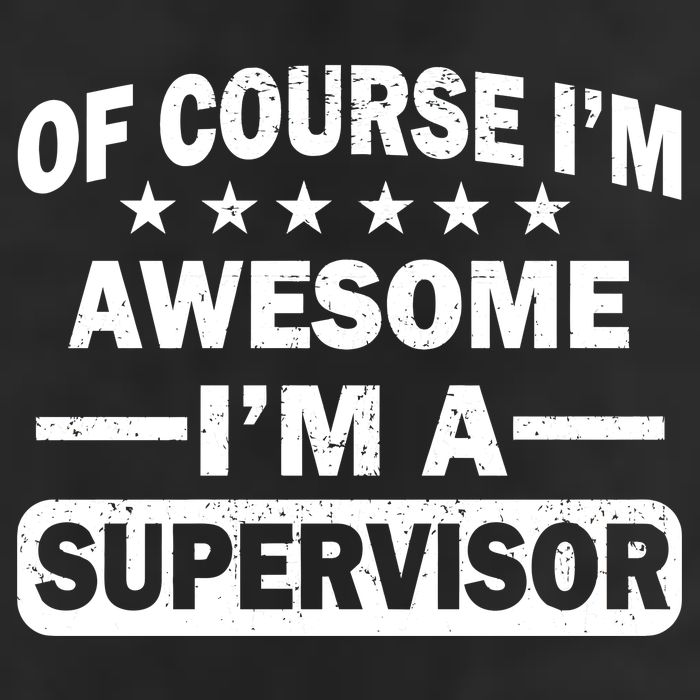 Of Course I'm Awesome I'm A Supervisor 15oz Campfire Ceramic Mug