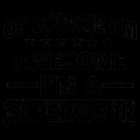 Of Course I'm Awesome I'm A Supervisor 16oz Travel Tumbler