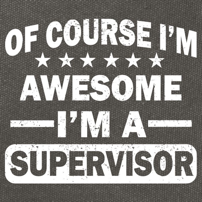 Of Course I'm Awesome I'm A Supervisor Cotton Canvas Backpack