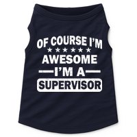 Of Course I'm Awesome I'm A Supervisor Doggie Tank